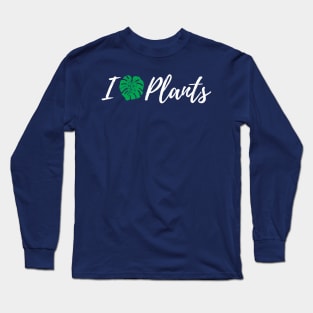I Love Plants For PlantLovers And Pot Head Long Sleeve T-Shirt